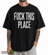 Fuck this place Oversize