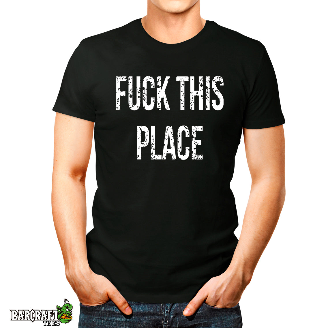 Fuck this place - Barcraft